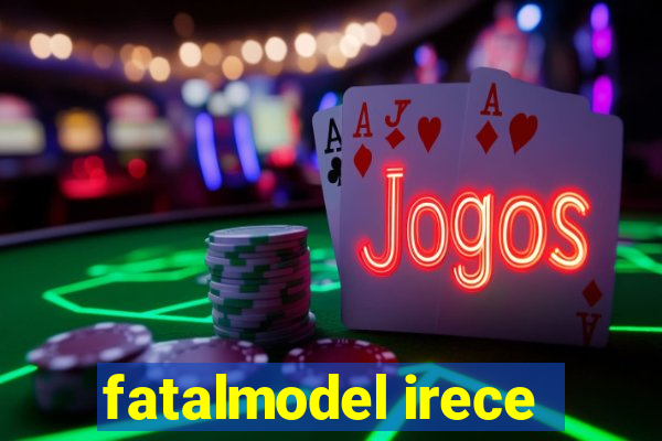 fatalmodel irece